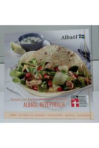 Albaöl_Rezeptbuch : Rezepte zum Kochen, Backen und Genießen. Mit vielen vegetarischen Rezepten. Albaöl®.   - Rezepte/Testküche: Erika Wöhrmann.