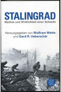 Stalingrad: Mythos und Wirklichkeit einer Schlacht.