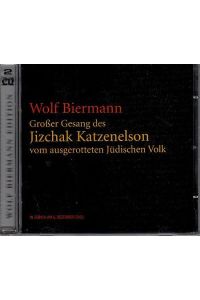 Grosser Gesang des Jizchak Katzenelson vom ausgerotteten jüdischen Volk.   - Wolf-Biermann-Edition ; Vol. 22,