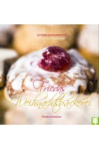Friedas Weihnachtsbäckerei  - 33 feine Gutsle nach Hausfrauenart