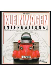 Kleinwagen international : Mobile, Kleinwagen und Fahrmaschinen der 40er, 50er und 60er Jahre von über 250 Herstellern aus aller Welt. -