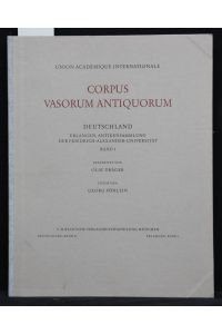 Corpus Vasorum Antiquorum: Erlangen, Antikensammlung der Friedrich Alexander-Universität, Band 1 (von 2).   - (= Corpus Vasorum Antiquorum. Deutschland, Fasz. 67).