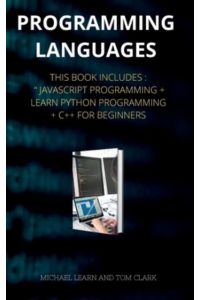 PROGRAMMING LANGUAGES series 2: This Book Includes: JavaScript Programming + Learn Python Programming + C++ for Beginners ( Edition 2 )