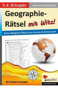 Geographie-Rätsel mit Witz! - 5. -8. Schuljahr  - Nicht alltägliche Rätsel zum Lernen & Schmunzeln