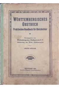 Württembergisches Obstbuch. Praktisches Handbuch für Obstzüchter.