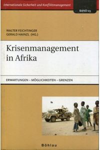 Krisenmanagement in Afrika - Erwartungen - Möglichkeiten - Grenzen.   - Internationale Sicherheit und Konfliktmanagement ; Bd. 3.