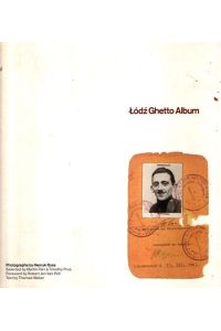 Lódz Ghetto - Album.   - Archive of Modern Conflict; selected by Martin Parr & Timothy Prus; foreword by Robert Jan van Pelt; text by Thomas Weber;