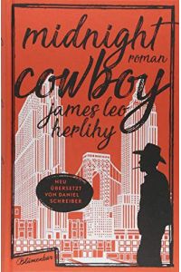 Midnight Cowboy : Roman.   - Aus dem Amerikanischen und mit einem Nachwwort von Daniel Schreiber;