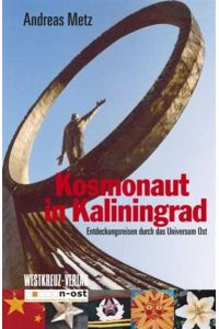 Kosmonaut in Kaliningrad. Entdeckungsreisen durch das Universum Ost