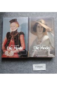 Die Mode in zwei Bänden : Eine Kulturgeschichte vom Mittelalter bis zum Barock + Eine Kulturgeschichte vom Barock bis zum Jugendstil.