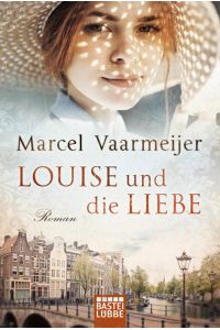 Louise und die Liebe: Roman  - Roman