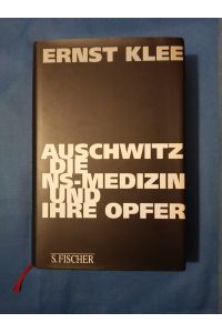 Auschwitz, die NS-Medizin und ihre Opfer.   - Teil von: Anne-Frank-Shoah-Bibliothek.
