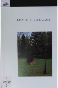 Michael Croissant.   - Januar 1991, Galerie Scheffel.