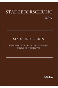 Stadt und Region  - Internationale Forschungen und Perspektiven