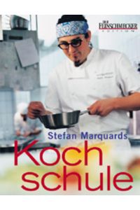 Stefan Marquards Kochschule  - Der Koch und seine Rezepte