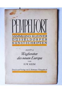 Wegbereiter des neuen Europa. Ein Beitrag zur Geschichte rheinischer Dichtung. = Pempelfort. Sammlung kleiner Düsseldorfer Kunstschriften. Heft 15.