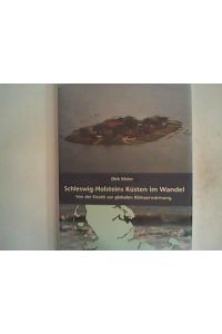 Schleswig-Holsteins Küsten im Wandel: Von der Eiszeit zur globalen Klimaerwärmung (Kleine Schleswig-Holstein-Bücher)