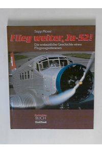 Flieg weiter, Ju-52: Die erstaunliche Geschichte eines Flugzeugveteranen