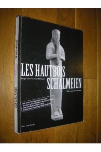 Les Hautbois. Images a travers Trois Millenaires/Schalmeien. Bilder aus drei Jahrtausenden