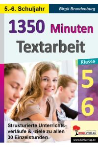 1350 Minuten Textarbeit / Klasse 5-6  - Strukturierte Unterrichtsverläufe & -ziele zu allen 30 Einzelstunden