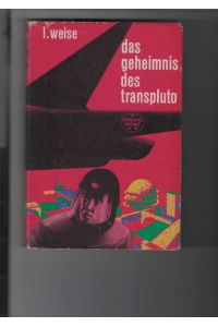Das Geheimnis des Transpluto.   - Spannend erzählt Band 44. Wissenschaftlich-phantastischer Roman. Illustriert von Eberhard Binder-Staßfurt.