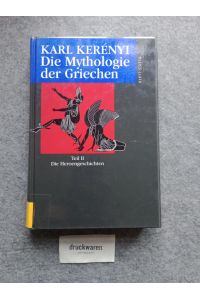Die Mythologie der Griechen II : Die Heroen-Geschichten.   - Werke in Einzelausgaben.