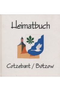 Heimatbuch Cotzeband / Bötzow 1. Auflage 2005