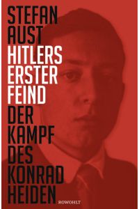 Hitlers erster Feind: Der Kampf des Konrad Heiden