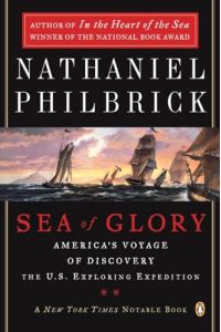 Sea of Glory: America's Voyage of Discovery, The U. S. Exploring Expedition, 1838-1842