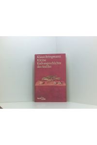 Kleine Kulturgeschichte der Antike (Beck'sche Reihe)  - Klaus Bringmann