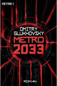 Metro 2033: Roman (Metro-Romane)  - Roman