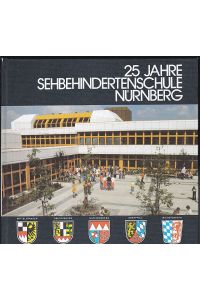 Festschrift zur 25-Jahr-Feier der Sehbehindertenschule Nürnberg 25. 7. 1980