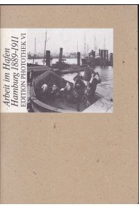 Arbeit im Hafen. Hamburg 1889 - 1911