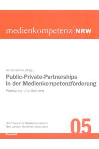 Public-Private-Partnerships in der Medienkompetenzförderung  - Potenziale und Grenzen