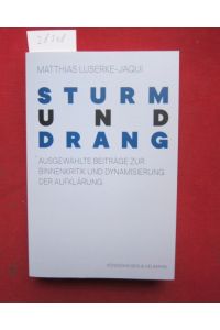 Sturm und Drang : ausgewählte Beiträge zur Binnenkritik und Dynamisierung der Aufklärung .