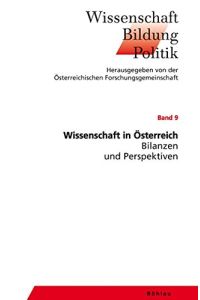 Wissenschaft in Österreich - Bilanzen und Perspektiven.   - Wissenschaft - Bildung - Politik Band 9.