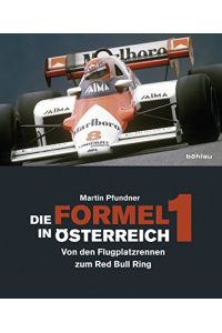 Die Formel 1 in Österreich - Von den Flugplatzrennen zum Red Bull Ring.   - 449 s/w- und farbige Abbildungen.
