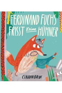 Ferdinand Fuchs frisst keine Hühner