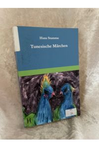 Tunesische Märchen  - Hans Stumme. Überarb. von Nicole Brühl. Ill. von Franziska Schrörs