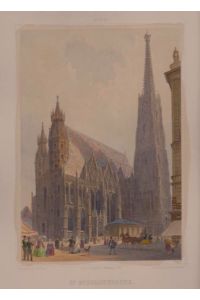 St. Stefanskirche (Wien). Altkolorierter Stahlstich von W. Knocke nach Rudolf Alt aus F. Paterno, Ansichten von Wien, um 1861. Großformatige Ausgabe!