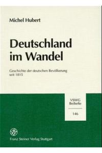Deutschland im Wandel  - Geschichte der deutschen Bevölkerung seit 1815