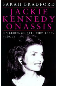 Jackie Kennedy Onassis: Ein leidenschaftliches Leben  - Ein leidenschaftliches Leben
