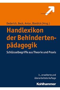 Handlexikon der Behindertenpädagogik : Schlüsselbegriffe aus Theorie und Praxis,   - Markus Dederich, Iris Beck, Ulrich Bleidick, Georg Antor (Hrsg.),