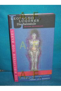 Die Salzsäule : Erzählungen  - Mit einem Vorw. von Jorge Luis Borges / Die Bibliothek von Babel