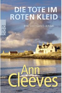 Die Tote im roten Kleid: Ein Shetland-Krimi