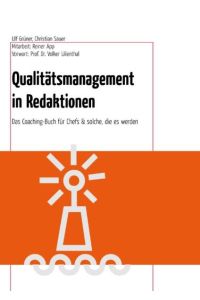 Qualitätsmanagement in Redaktionen: Das Coachingbuch für Chefs & solche, die es werden