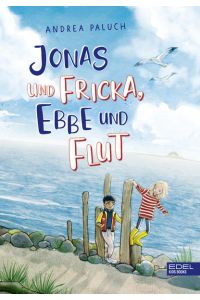 Jonas und Fricka, Ebbe und Flut: Nordseeabenteuer über Freundschaft und Mut für Mädchen und Jungen ab 8 Jahren