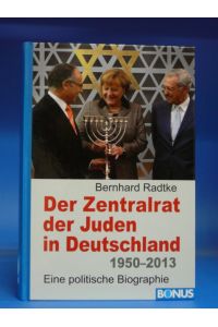 Der Zentralrat der Juden in Deutschland. 1950-2013 Eine politische Biographie.