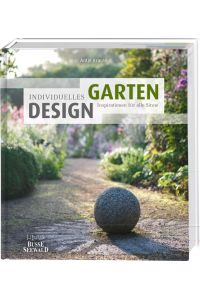 Individuelles Gartendesign : Inspirationen für alle Sinne  - Antje Krause