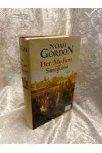 Noah Gordon: Der Medicus von Saragossa  - Noah Gordon ; aus dem Amerikanischen von Klaus Berr
